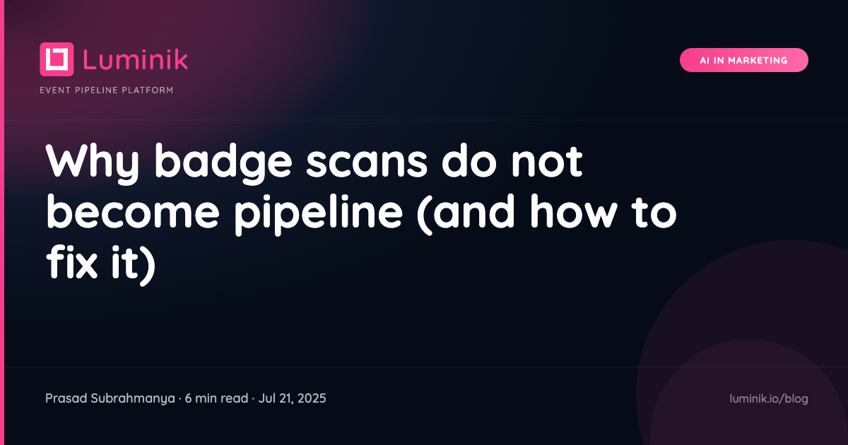 Why badge scans do not become pipeline (and how to fix it) cover image