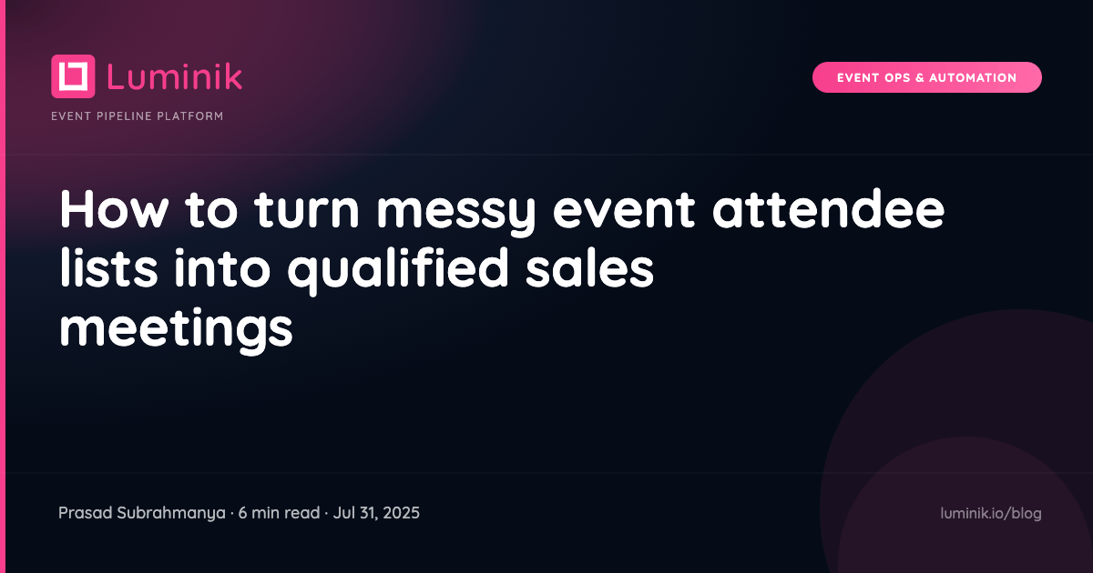 How to turn messy event attendee lists into qualified sales meetings cover image