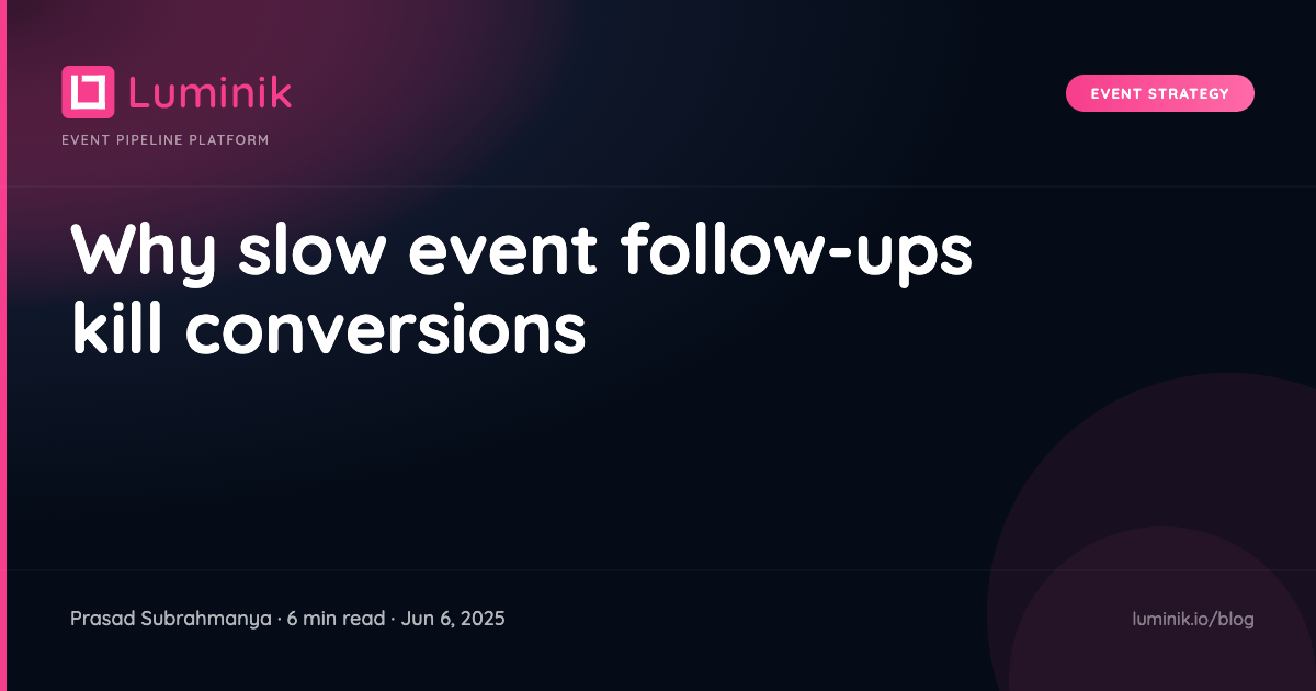 Why slow event follow-ups kill conversions cover image