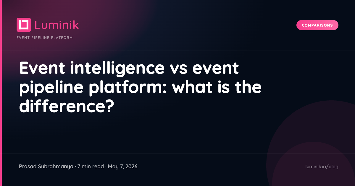 Event intelligence vs event pipeline platform: what is the difference? cover image