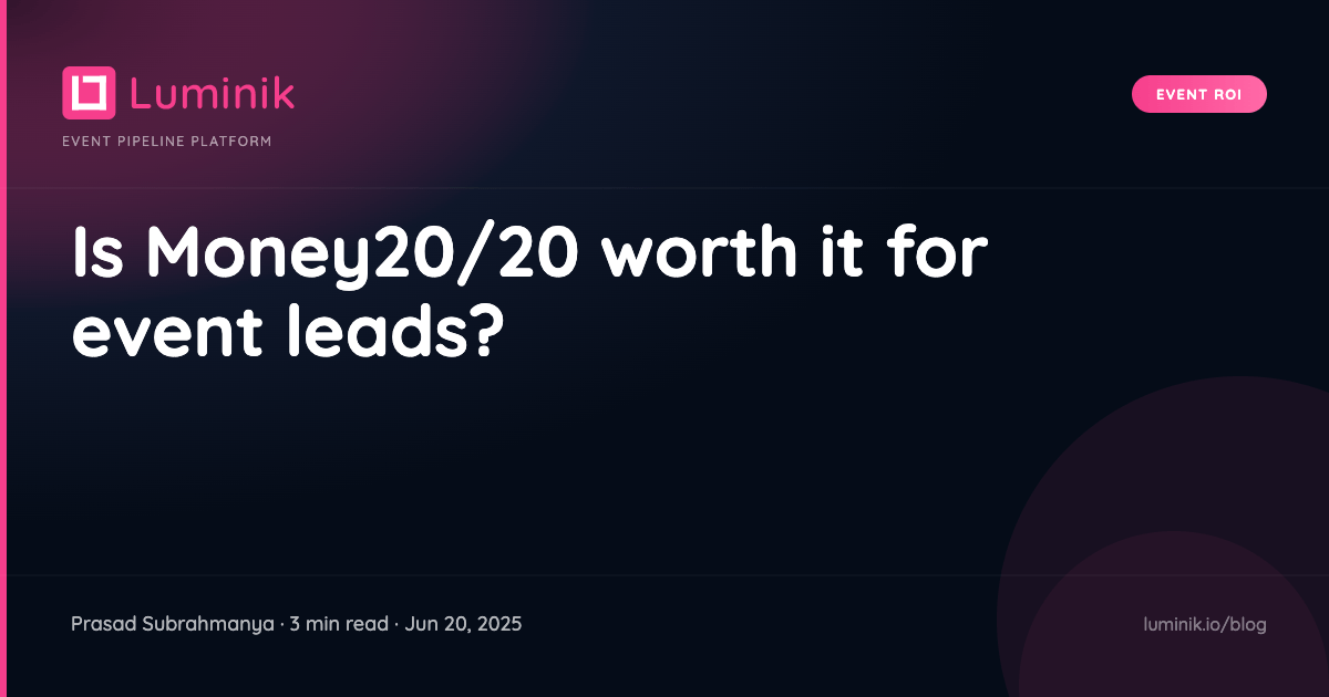 Is Money20/20 worth it for event leads? cover image
