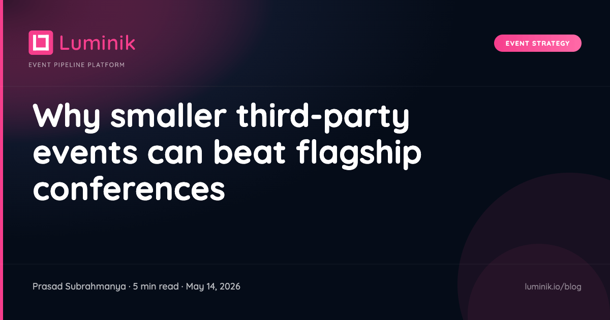 Why smaller third-party events can beat flagship conferences cover image