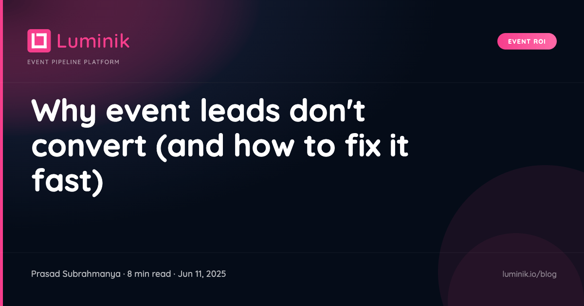 Why event leads don't convert (and how to fix it fast) cover image